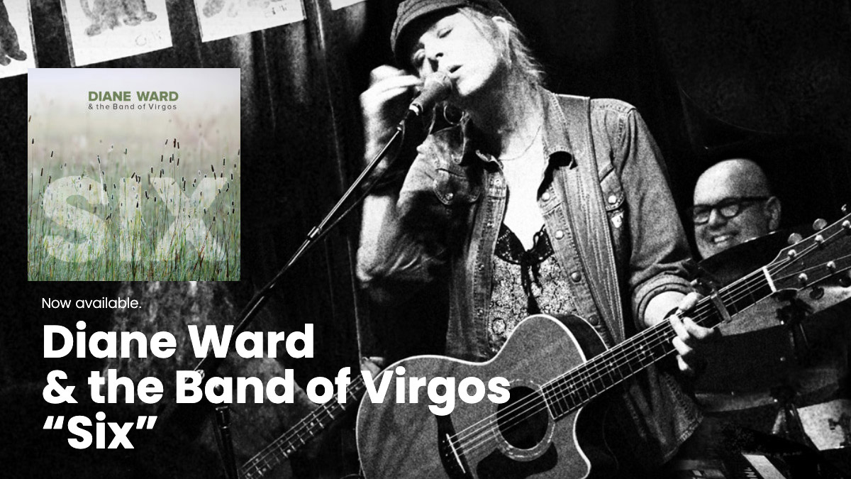 Diane Ward & the Band of Virgos "SIX" now available!