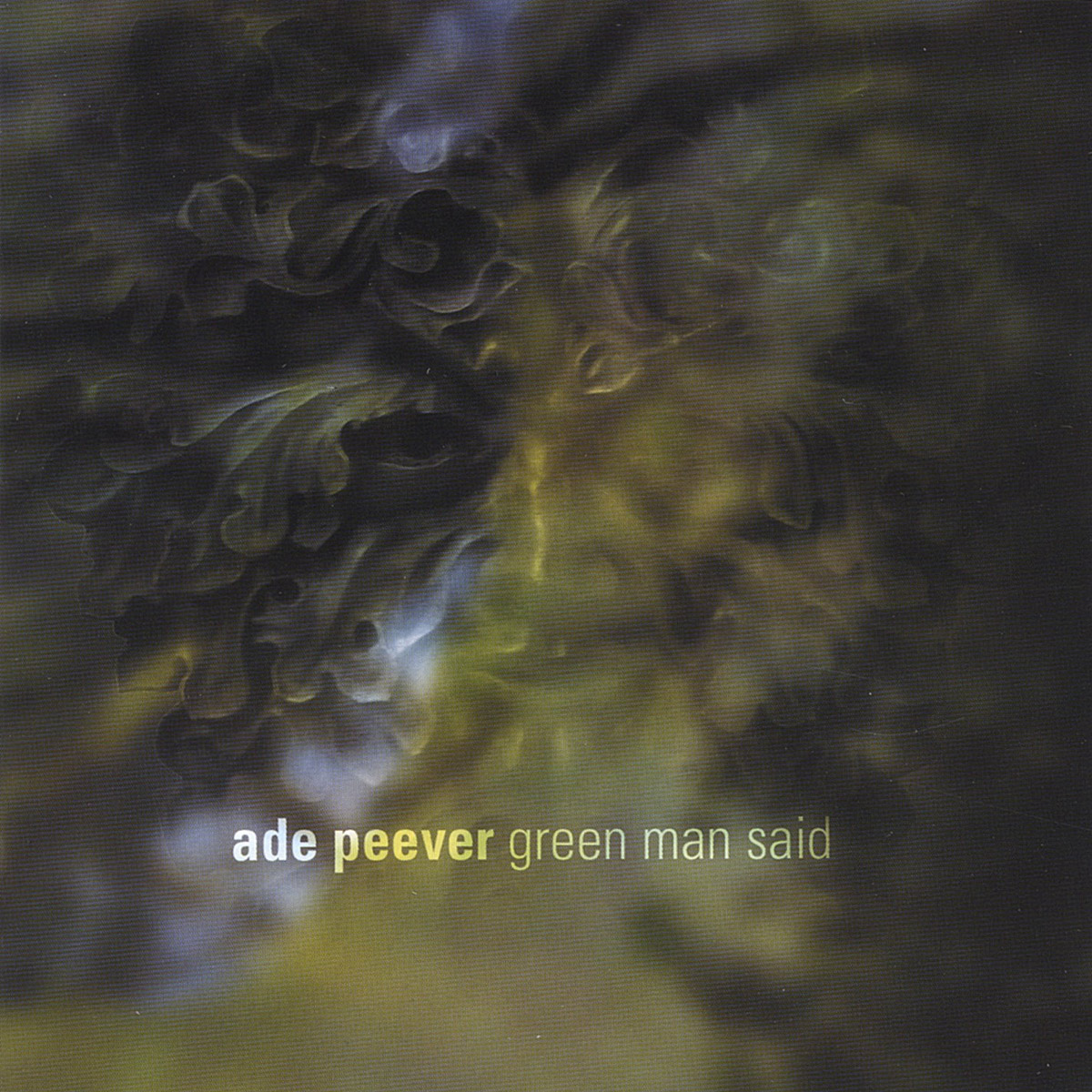 Ade Peever - Green Man Said (2006)