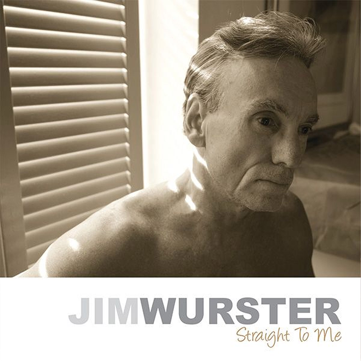 Jim Wurster - Straight to Me (2011)